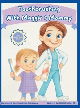 Toothbrushing with Maggie & Mommy