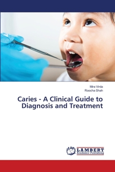 Caries - A Clinical Guide to Diagnosis and Treatment