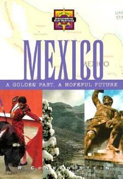 Hardcover Mexico: A Golden Past, a Hopeful Future (Discovering Our Heritage) Book
