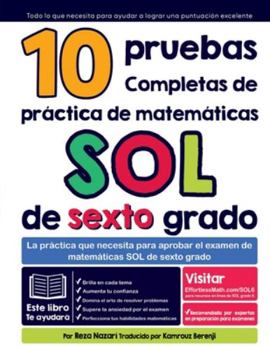 Paperback 10 pruebas completas de práctica de matemáticas SOL de sexto grado: La práctica que necesita para aprobar el examen de matemáticas SOL de sexto grado [Spanish] Book