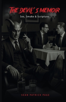 Devil's Memoir : Sex, Smoke and Scripture