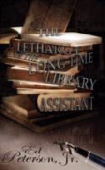 Paperback The Lethargy of the Long-Time Library Assistant Book