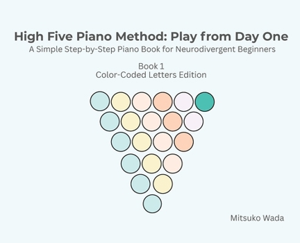 Hardcover High Five Piano Method: Play from Day One-A Simple Step-by-Step Piano Book for Neurodivergent Beginners- Book
