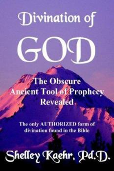 Paperback Divination of God: The Obscure Ancient Tool of Prophecy Revealed Book