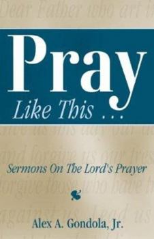 Paperback Pray Like This... Sermons on the Lord's Prayer Book