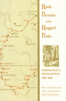 Paperback Rude Pursuits and Rugged Peaks: Schoolcraft's Ozark Journal, 1818-1819 Book