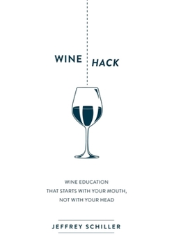 Paperback Wine Hack: Wine Education That Starts with Your Mouth Not with Your Head Book
