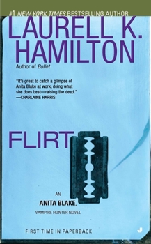 Flirt - Book #18 of the Anita Blake, Vampire Hunter