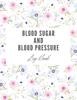 Blood Sugar and Blood Pressure Log Book: Diabetics Journal,Monitoring Health Notebook,4 Readings a day with time,8.5"x11",Daily Record Diabetes ... Sugar and Blood Pressure Stages,117 Weeks