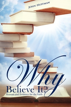 Paperback Why Believe It?: Reasons and Evidence for the Faith Book