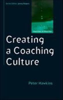 Paperback Creating a Coaching Culture: Developing a Coaching Strategy for Your Organization Book