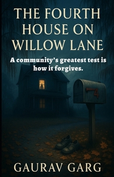 The Fourth House on Willow Lane: A community’s greatest test is how it forgives.