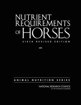 Paperback Nutrient Requirements of Horses: Sixth Revised Edition Book
