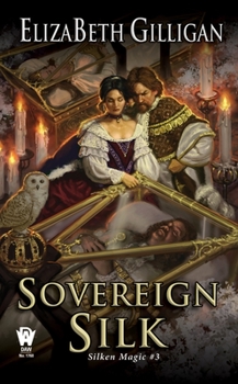 Sovereign Silk - Book #3 of the Silken Magic