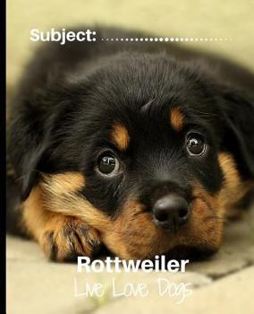 Paperback Rottweiler - Live Love Dogs!: Composition Notebook for Dog Lovers Book