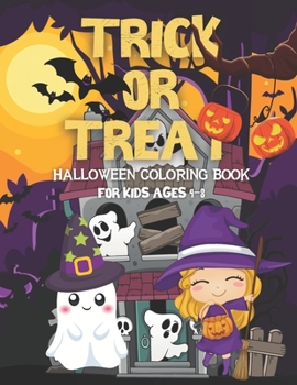 Paperback Trick or Treat Halloween Coloring Book for Kids Ages 4-8: Spooky Cute Halloween Coloring Book for Kids Toddlers Preschooler Kindergarten & Elementary Book