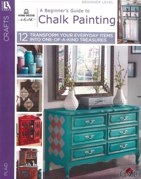 Paperback A Beginners's Guide to Chalk Painting Book