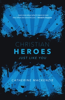 Hardcover Christian Heroes: Just Like You Book