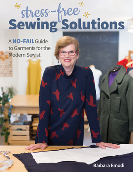 Paperback Stress-Free Sewing Solutions: A No-Fail Guide to Garments for the Modern Sewist Book