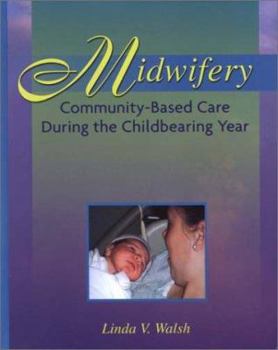 Hardcover Midwifery: Community-Based Care During the Childbearing Year Book