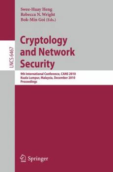 Paperback Cryptology and Network Security: 9th International Conference, Cans 2010, Kuala Lumpur, Malaysia, December 12-14, 2010, Proceedings Book