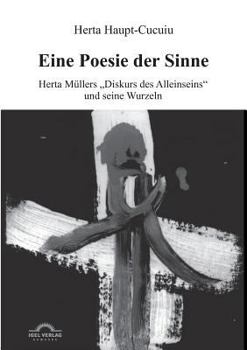 Paperback Eine Poesie der Sinne: Herta Müllers Diskurs des Alleinseins und seine Wurzeln [German] Book