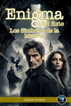 Enigma del Este: Los Símbolos de la Muerte (Spanish Edition)