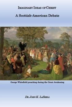 Imaginary Ideas of Christ: A Scottish-American Debate
