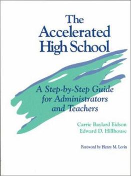 Paperback The Accelerated High School: A Step-by-Step Guide for Administrators and Teachers Book