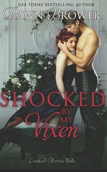 Shocked by My Vixen - Book #14 of the Linked Across Time
