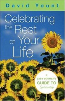 Paperback Celebrating the Rest of Your Life: A Baby Boomer's Guide to Spirituality Book