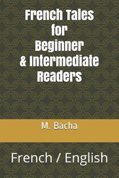 Paperback French Tales for Beginner & Intermediate Readers: French / English Book