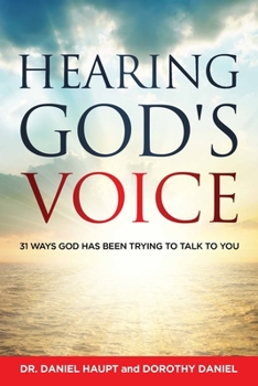 Paperback Hearing God's Voice: 31 Ways God Has Been Trying To Talk To You Book