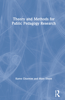 Hardcover Theory and Methods for Public Pedagogy Research Book