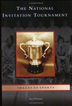The National Invitation Tournament (Images of Sports) - Book  of the Images of Sports