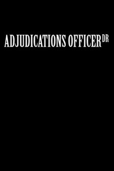 Paperback Adjudications Officer Dr: Adjudicator Notebook - Blank Lined Notebook Journal - (6 x 9 - 120 Pages) - Adjudicator Gifts Book