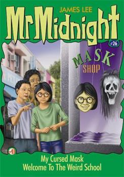 My Cursed Mask / Welcome To The Weird School - Book #26 of the Mr. Midnight