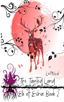 Paperback The Tainted Land: Elk of Eshia: Book 2 Book