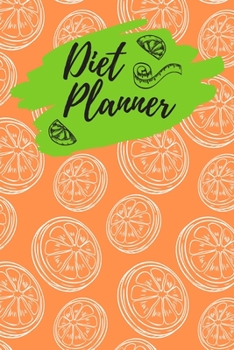 Paperback Diet Planner: Food Journal and Activity Tracker, Weight Loss Diet, Three Months Diet Journal (111 Pages, 6 x 9 inches) Book
