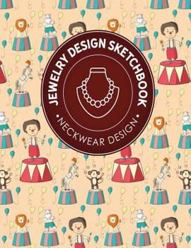 Jewelry Design Sketchbook: Neckwear Design