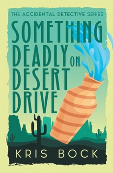 Paperback Something Deadly on Desert Drive (The Accidental Detective) Book