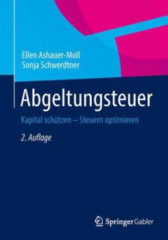 Paperback Abgeltungsteuer: Kapital Schützen - Steuern Optimieren [German] Book