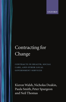 Hardcover Contracting for Change: Contracts in Health, Social Care, and Other Local Government Services Book