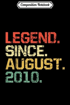 Composition Notebook: Legend Since August 2010 - 9 years old Gifts  Journal/Notebook Blank Lined Ruled 6x9 100 Pages
