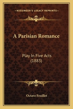 Paperback A Parisian Romance: Play In Five Acts (1883) Book