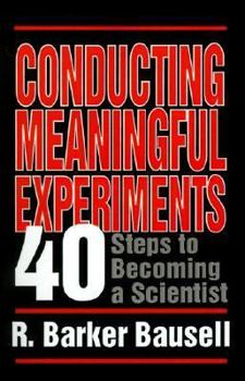 Paperback Conducting Meaningful Experiments: 40 Steps to Becoming a Scientist Book