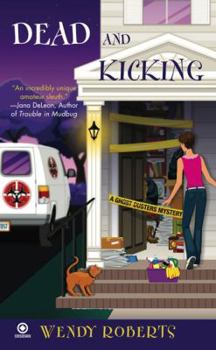 Dead and Kicking - Book #3 of the A Ghost Dusters Mystery
