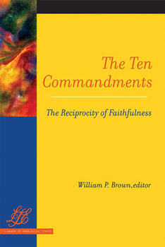 Paperback The Ten Commandments: The Reciprocity of Faithfulness Book