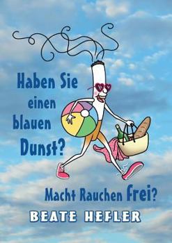 Paperback Haben Sie einen blauen Dunst? Macht Rauchen frei? [German] Book