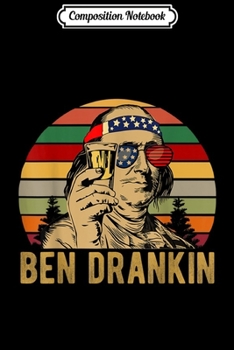Composition Notebook: Ben Drankin 4th of July Vintage american flag glasses  Journal/Notebook Blank Lined Ruled 6x9 100 Pages